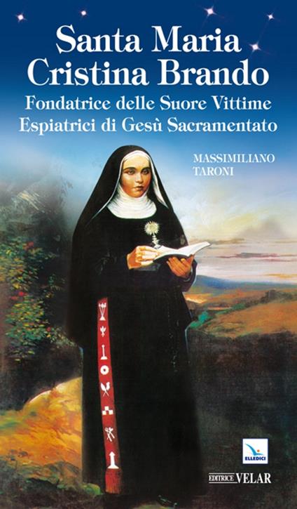 Santa maria Cristina Brando. Fondatrice delle suore vittime espiatrici di Gesù Sacramento - Massimiliano Taroni - copertina