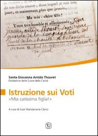 Istruzione sui voti. «Mia carissima figlia!» - Giovanna A. Thouret - copertina