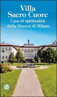 Villa Sacro Cuore. Casa di spiritualità della Diocesi di Milano - copertina