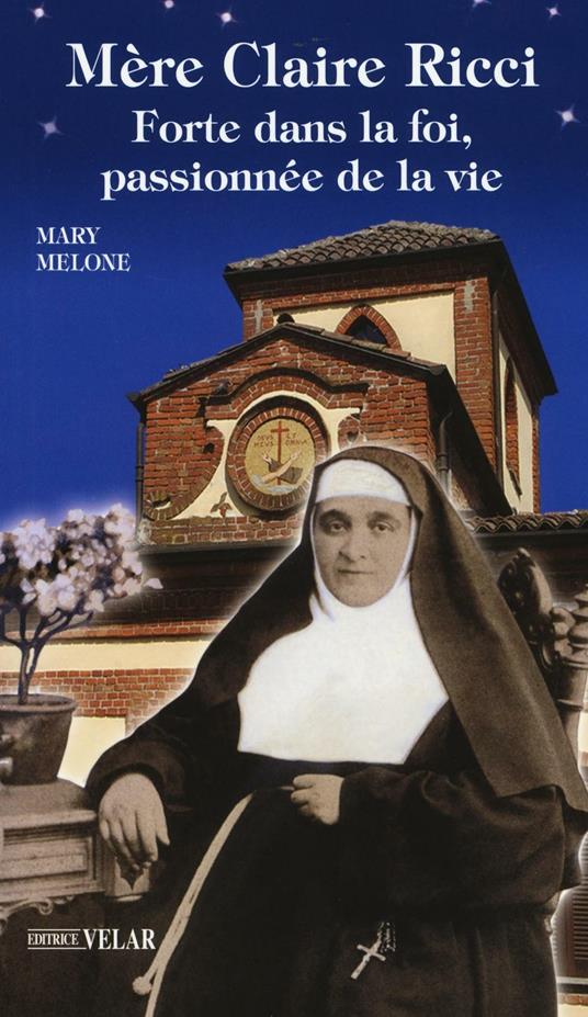 Mère Claire Ricci. Forte dans la foi, passionnée de la vie - Mary Melone - copertina