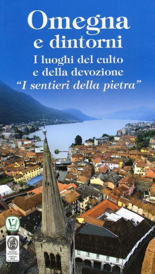 Omegna e dintorni. I luoghi del culto e della devozione «I sentieri della pietra» - copertina