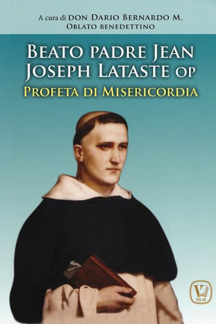 Beato padre Jean Joseph Lataste- Profeta di misericordia - Dario Bernardo - copertina