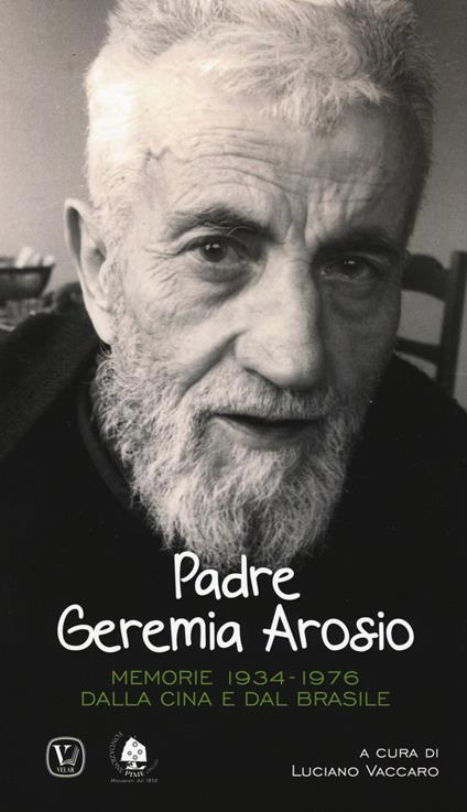 Padre Geremia Arosio. Memorie 1934-1976 dalla Cina e dal Brasile - copertina