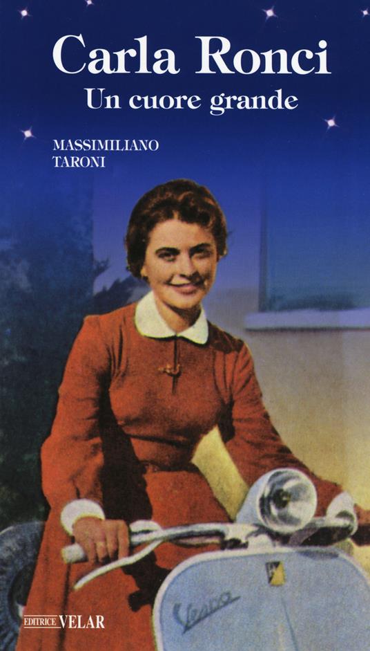 Carla Ronci. Un cuore grande - Massimiliano Taroni - copertina