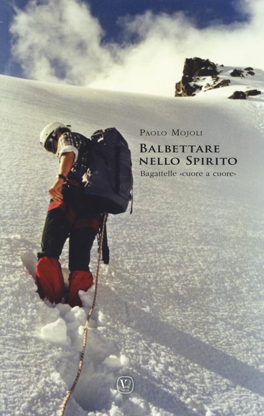 Balbettare nello spirito. Vol. 1: Bagattelle «cuore a cuore» - Paolo Mojoli - copertina