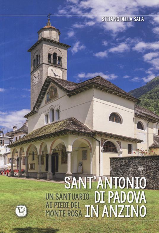 Sant'Antonio di Padova in Anzino. Un santuario ai piedi del Monte Rosa - Stefano Della Sala - copertina