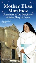 Mother Elisa Martinez. Foundress of the Daughters of Saint Mary of Leuca