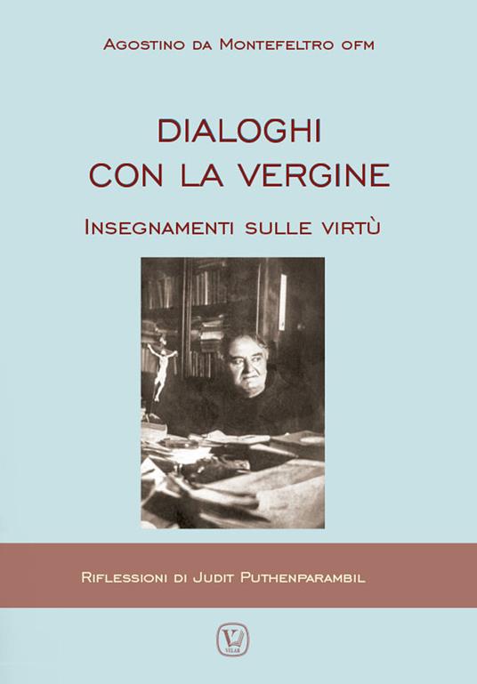 Dialoghi con la Vergine. Insegnamenti sulle virtuù - Agostino da Montefeltro - copertina