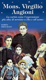 Mons. Virgilio Angioni. La carità come l'espressione più alta di servizio a Dio e all'uomo