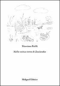 Nella mitica terra di zoolandia - Massimo Baldi - copertina