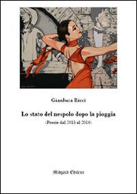 Lo stato del nespolo dopo al pioggia - Gianluca Ricci - copertina