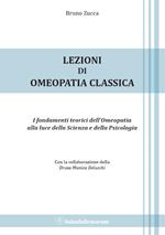 Lezioni di omeopatia classica. I fondamenti teorici dell'omeopatia alla luce della scienza e della psicologia