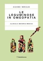 Le leguminose in omeopatia. Clinica e materia medica