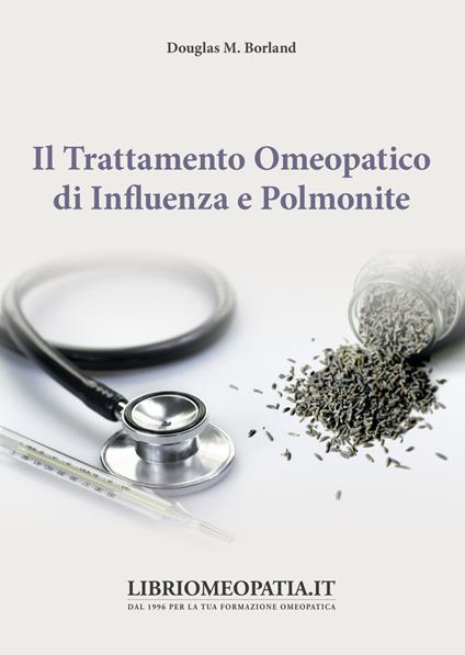 Il trattamento omeopatico di influenza e polmonite - Douglas M. Borland - copertina