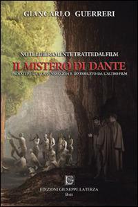 Note liberamente tratte dal film «Il mistero di Dante» - Giancarlo Guerreri - copertina