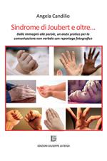 Sindrome di Joubert e oltre... Dalle immagini alle parole, un aiuto pratico per la comunicazione non verbale con reportage fotografico