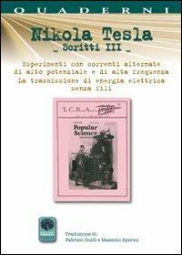 Scritti III. Vol. 3: Esperimenti con correnti alternate di alta frequenza e la trasmissione senza fili. - Nikola Tesla - copertina