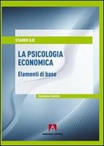 La psicologia economica. Elementi di base