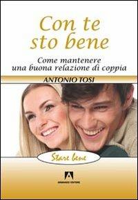 Con te sto bene. Come mantenere una buona relazione di coppia - Antonio Tosi - copertina