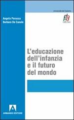 L' educazione dell'infanzia e il futuro del mondo