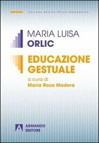 Educazione gestuale - M. Luisa Orlic - copertina