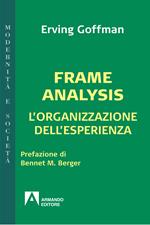 Frame analysis. L'organizzazione dell'esperienza