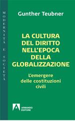 La cultura del diritto nell'epoca della globalizzazione. L'emergere delle costituzioni civili