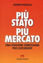 Più stato più mercato. Una stagione confuciana per l'Occidente