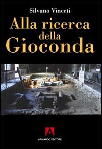 Alla ricerca della Gioconda - Silvano Vinceti - copertina