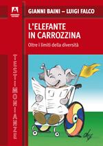 L' elefante in carrozzina. Oltre i limiti della diversità