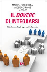 Il dovere di integrarsi. Cittadinanze oltre il logos multiculturalista - copertina