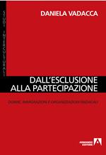 Dall'esclusione alla partecipazione. Donne, immigrazioni e organizzazioni sindacali