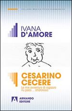 Cesarino Cecere. Vita e avventure di un ragazzo diversamente abile