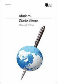 Aforismi. Diario alieno - Mauro Cosmai - copertina