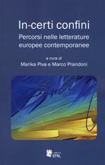 In-certi confini. Percorsi nelle letterature europee contemporanee