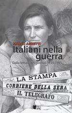 Italiani nella guerra. Dalla lettura dei giornali 1939-1945