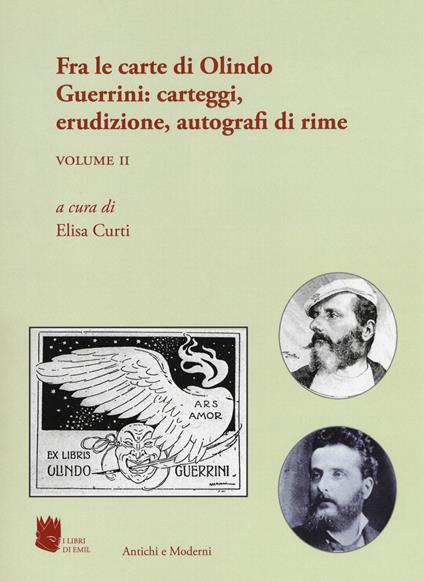 Antichi e moderni. Supplemento annuale di Schede umanistiche (2018). Vol. 5\2: Fra le carte di Olindo Guerrini: carteggi, erudizione, autografi di rime. - copertina