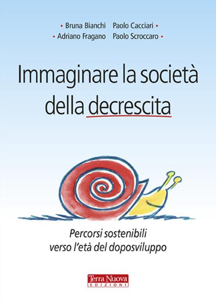 Immaginare la società della decrescita. Percorsi sostenibili verso l'età del doposviluppo - copertina