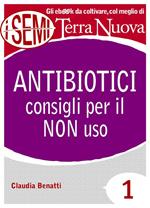 Antibiotici: consigli per il non uso