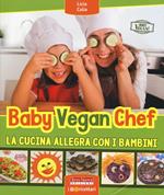 Baby vegan chef. La cucina allegra con i bambini