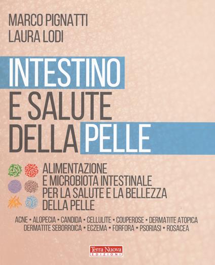 Intestino e salute della pelle. Alimentazione e microbiota intestinale per la salute e la bellezza della pelle - Marco Pignatti,Laura Lodi - copertina