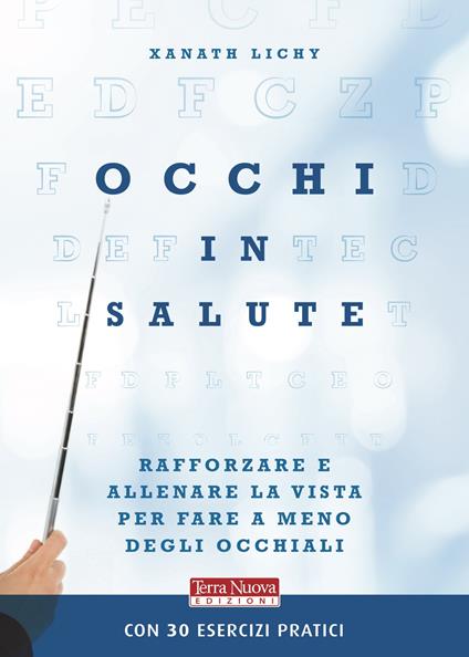 Occhi in salute. Rafforzare la vista per fare a meno degli occhiali - Xanath Lichy - copertina