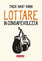 Lottare in consapevolezza