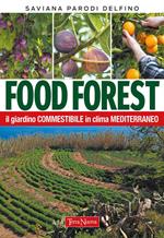 Food forest. Il giardino commestibile in clima mediterraneo