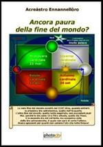 Ancora paura della fine del mondo?