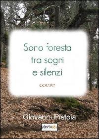 Sono foresta tra sogni e silenzi - Giovanni Pistoia - copertina