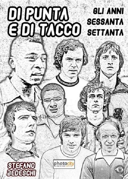 Di punta e di tacco. Gli anni Sessanta e Settanta - Stefano Bedeschi - copertina