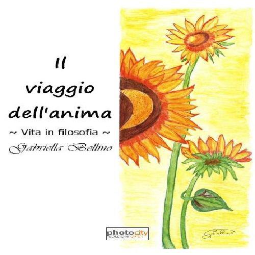 Il viaggio dell'anima. Vita in filosofia - Gabriella Bellino - copertina