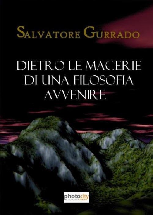 Dietro le macerie di una filosofia avvenire - Salvatore Gurrado - copertina