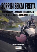 Sorrisi senza fretta. Continuando a sognare lungo l'Italia in sella ad una Royal Enfield